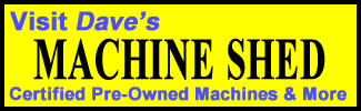 link to Dave's Machine Shed for certified pre-owned machines and more